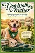 Dog Walks To Riches