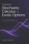 Applied Stochastic Calculus for Exotic Options
