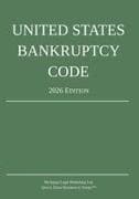United States Bankruptcy Code; 2026 Edition