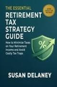 The Essential Retirement Tax Strategy Guide