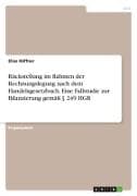 Rückstellung im Rahmen der Rechnungslegung nach dem Handelsgesetzbuch. Eine Fallstudie zur Bilanzierung gemäß § 249 HGB