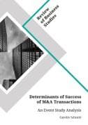 Determinants of Success of M&A Transactions