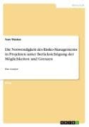 Die Notwendigkeit des Risiko-Managements in Projekten unter Berücksichtigung der Möglichkeiten und Grenzen