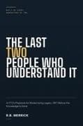 The Last Two People Who Understand It
