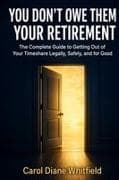 You Don't Owe Them Your Retirement