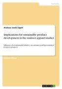 Implications for sustainable product development in the outdoor apparel market