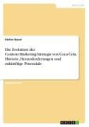 Die Evolution der Content-Marketing-Strategie von Coca Cola. Historie, Herausforderungen und zukünftige Potenziale