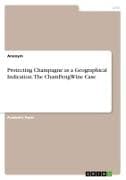 Protecting Champagne as a Geographical Indication. The ChamPengWine Case
