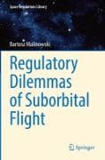 Regulatory Dilemmas of Suborbital Flight