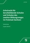 Schulrecht für berufsbildende Schulen und Schulen des zweiten Bildungsweges im Freistaat Sachsen