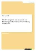 Glaubwürdigkeit - ein Konstrukt zur Erklärung der Kommunikationswirkung von Events