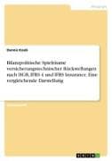 Bilanzpolitische Spielräume versicherungstechnischer Rückstellungen nach HGB, IFRS 4 und IFRS Insurance. Eine vergleichende Darstellung
