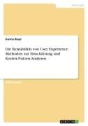 Die Rentabilität von User Experience. Methoden zur Einschätzung und Kosten-Nutzen-Analysen
