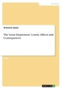 The Great Depression. Course, Effects and Consequences
