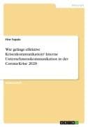 Wie gelingt effektive Krisenkommunikation? Interne Unternehmenskommunikation in der Corona-Krise 2020