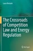 The Crossroads of Competition Law and Energy Regulation