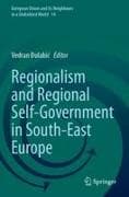 Regionalism and Regional Self-Government in South-East Europe
