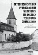 Ortsgeschichte der Pfarrgemeinde Wernsbach bei Ansbach von Johann Georg Simon