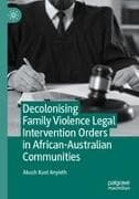 Decolonising Family Violence Legal Intervention Orders in African-Australian Communities