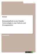 Beistandspflicht in der Familie. Notwendigkeit einer Reform und Lösungsansätze