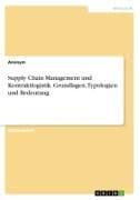 Supply Chain Management und Kontraktlogistik. Grundlagen, Typologien und Bedeutung