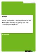 Micro Fulfillment Center. Innovation der Lebensmittelnahversorgung und ihre Zukunftsperspektiven