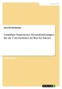 Candidate Experience. Herausforderungen für die Unternehmen im War for Talents