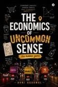 The Economics of Uncommon Sense