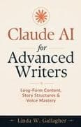 Claude AI for Advanced Writers