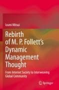 Rebirth of M. P. Follett's Dynamic Management Thought