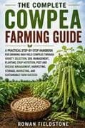 The Complete Cowpea Farming Guide