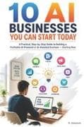 10 AI Businesses You Can Start Today