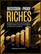 RECESSION PROOF RICHES