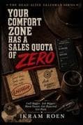 YOUR COMFORT ZONE HAS A SALES QUOTA OF ZERO