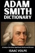 ADAM SMITH DICTIONARY. A Study of His Most Significant Words and Phrases