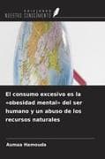 El consumo excesivo es la 'obesidad mental' del ser humano y un abuso de los recursos naturales