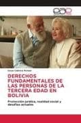 DERECHOS FUNDAMENTALES DE LAS PERSONAS DE LA TERCERA EDAD EN BOLIVIA
