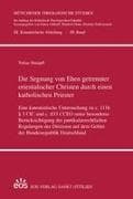 Die Segnung von Ehen getrennter orientalischer Christen durch einen katholischen Priester