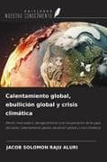 Calentamiento global, ebullición global y crisis climática