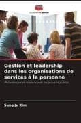 Gestion et leadership dans les organisations de services à la personne