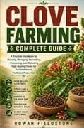 Clove Farming Complete Guide
