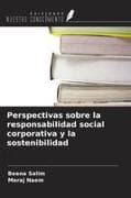 Perspectivas sobre la responsabilidad social corporativa y la sostenibilidad
