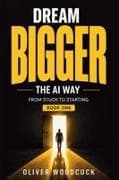 Dream BIGGER