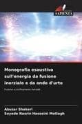 Monografia esaustiva sull'energia da fusione inerziale e da onde d'urto