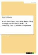 What Makes For a Successful Market Entry Strategy and Operation Mode? The Company Völkl Expanding to Argentina