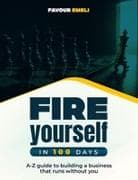 Fire Yourself In 100 Days
