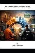 The Evidence-Based Correctional Facility