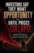 Investors Say They Want Opportunity - Until Prices Collapse