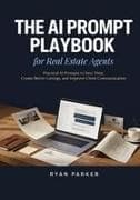 The AI Prompt Playbook for Real Estate Agents