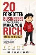 20 FORGOTTEN BUSINESSES THAT COULD MAKE YOU RICH IN 2026 & 2027